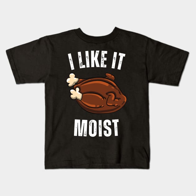 i like it moist gift Kids T-Shirt by Vortex.Merch